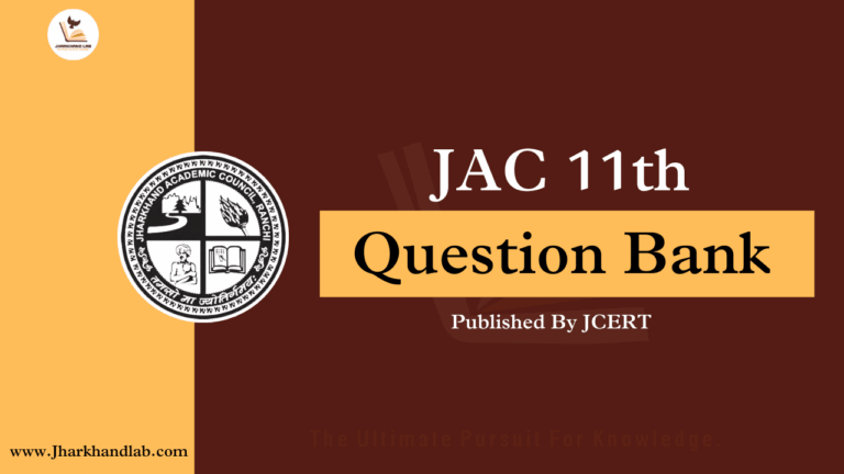 JAC बोर्ड 11वीं प्रश्न बैंक 2024-25: परीक्षा के लिए तैयारियों में करें मदद!
